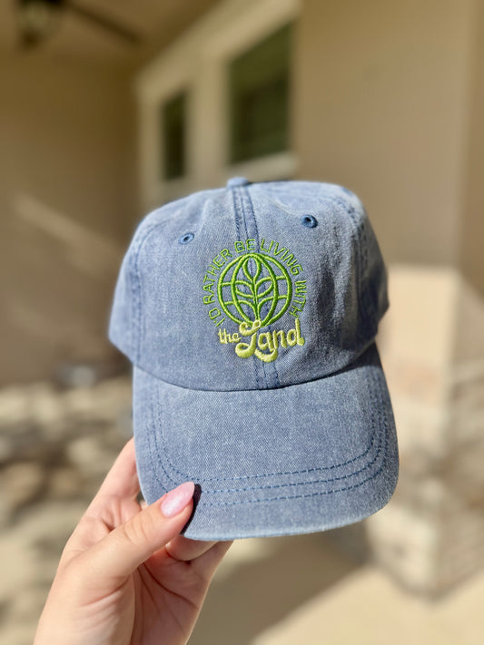 I'd Rather Be Living with the Land Hat